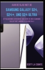 Aan De Slag Met De Samsung Galaxy S24, S24+ En S24 Ultra: De Waanzinnig Eenvoudige Gids Voor De 2024 Samsung Galaxy Met Android 14 En One UI 6.1 Cover Image