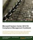 Microsoft System Center 2012 Compliance Management Cookbook By Susan Roesner, Ronnie Isherwood Cover Image