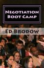 Negotiation Boot Camp: How to Resolve Conflict, Satisfy Customers, and Make Better Deals By Ed Brodow Cover Image