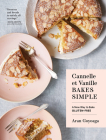 Cannelle et Vanille Bakes Simple: A New Way to Bake Gluten-Free By Aran Goyoaga Cover Image