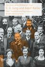 C. G. Jung Und Adolf Keller: Uber Theologie Und Psychologie: Briefe Und Gesprache By Marianne Jehle-Wildberger (Editor) Cover Image