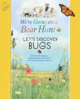 We're Going on a Bear Hunt: Let's Discover Bugs Cover Image