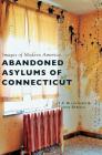 Abandoned Asylums of Connecticut Cover Image
