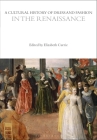 A Cultural History of Dress and Fashion in the Renaissance (Cultural Histories) By Elizabeth Currie (Editor) Cover Image