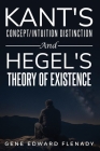 Kant's concept/intuition distinction and Hegel's theory of existence By Gene Edward Flenady Cover Image