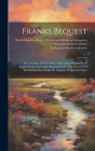 Franks Bequest: The Treasure Of The Oxus, With Other Objects From Ancient Persia And India, Bequeathed To The Trustees Of The British Cover Image