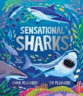 Sensational Sharks (Explore Your World: Spotlight Series) By Tim Flannery, Emma Flannery, Katie Melrose (Illustrator) Cover Image
