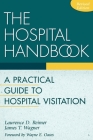 The Hospital Handbook: A Practical Guide to Hospital Visitation By Lawrence D. Reimer, James T. Wagner Cover Image