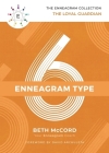 The Enneagram Type 6: The Loyal Guardian By Beth McCord Cover Image