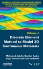 Discrete Element Method to Model 3D Continuous Materials By Mohamed Jebahi, Damien Andre, Inigo Terreros Cover Image