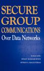 Secure Group Communications Over Data Networks Cover Image