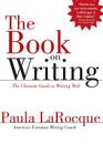The Book on Writing: The Ultimate Guide to Writing Well By Paula Larocque Cover Image