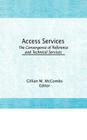 Access Services: : The Convergence of Reference and Technical Services (Reference Librarian Series) Cover Image