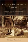 Loyola University Chicago By Kathryn A. Young, Ashley Howdeshell Cover Image