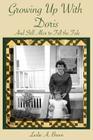 Growing up with Doris: And Still Alive to Tell the Tale By Leslie Ann Breen Cover Image