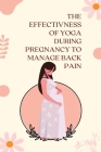 The Effectivness of Yoga During Pregnancy to Manage Back Pain Cover Image