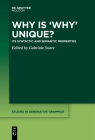Why Is 'Why' Unique?: Its Syntactic and Semantic Properties (Studies in Generative Grammar [Sgg] #142) By Gabriela Soare (Editor) Cover Image