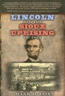 Lincoln and the Sioux Uprising of 1862 By Hank H. Cox Cover Image