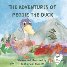 The Adventures of Peggie the Duck By Sophia Gale-Burnett (Illustrator), Sophia Gale-Burnett Cover Image