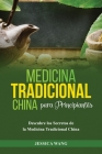 Medicina Tradicional China para Principiantes: Descubre Los Secretos de la Medicina Tradicional China Cover Image