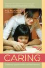 Caring: A Relational Approach to Ethics and Moral Education By Nel Noddings Cover Image