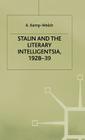 Stalin and the Literary Intelligentsia, 1928-39 By A. Kemp-Welch Cover Image