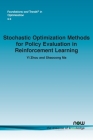 Stochastic Optimization Methods for Policy Evaluation in Reinforcement Learning (Foundations and Trends(r) in Optimization) By Yi Zhou, Shaocong Ma Cover Image