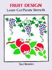 Fruit Design Laser-Cut Plastic Stencils By Sue Brooks, Brooks Cover Image