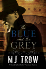 The Blue and the Grey (Grand & Batchelor Victorian Mystery #1) By M. J. Trow Cover Image
