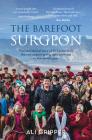 The Barefoot Surgeon: The Inspirational Story of Dr Sanduk Ruit, the Eye Surgeon Giving Sight and Hope to the World's Poor By Ali Gripper Cover Image