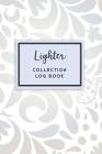 Lighter Collection Log Book: 50 Templated Sections For Indexing Your Collectables By Melonpie Logbooks Cover Image