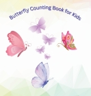 Butterfly Counting Book for Kids: An Adventure for Little Learners! Cover Image