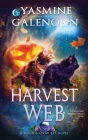 Harvest Web: A Paranormal Women's Fiction Novel By Yasmine Galenorn Cover Image