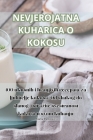 Nevjerojatna Kuharica O Kokosu By Karla Perkovic Cover Image