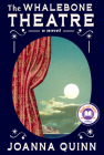 The Whalebone Theatre: A novel By Joanna Quinn Cover Image