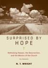 Surprised by Hope Participant's Guide: Rethinking Heaven, the Resurrection, and the Mission of the Church Cover Image