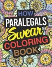 How Paralegals Swear Coloring Book: Paralegal Coloring Book Cover Image