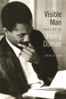 Visible Man: The Life of Henry Dumas Cover Image