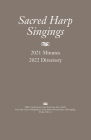 Sacred Harp Singings: 2021 Minutes and 2022 Directory By Judy Caudle (Editor) Cover Image