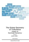 The Global Geometry of Turbulence: Impact of Nonlinear Dynamics (NATO Science Series B: #268) Cover Image