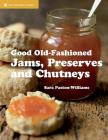 Good Old-Fashioned Jams, Preserves and Chutneys By Sara Paston-Williams Cover Image