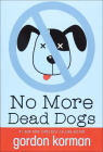 No More Dead Dogs By Gordon Korman Cover Image