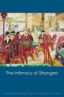 The Intimacy of Strangers By Philip Porter (Editor), Andy Kissane (Editor) Cover Image