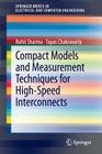 Compact Models and Measurement Techniques for High-Speed Interconnects (Springerbriefs in Electrical and Computer Engineering) By Rohit Sharma, Tapas Chakravarty Cover Image