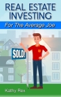 Real Estate Investing for the Average Joe Cover Image