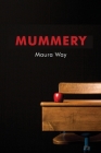 Mummery By Maura Way Cover Image