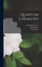 Quantum Chemistry By Henry Eyring, John Walter, George E. Kimball Cover Image
