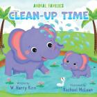 Clean-up Time (Animal Families) By W. Harry Kirn, Rachael McLean (Illustrator), Clever Publishing Cover Image