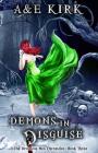 Demons In Disguise: The Divinicus Nex Chronicles: Book Three By A&e Kirk Cover Image