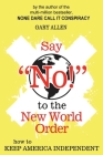 Say NO! to the New World Order By Gary Allen Cover Image